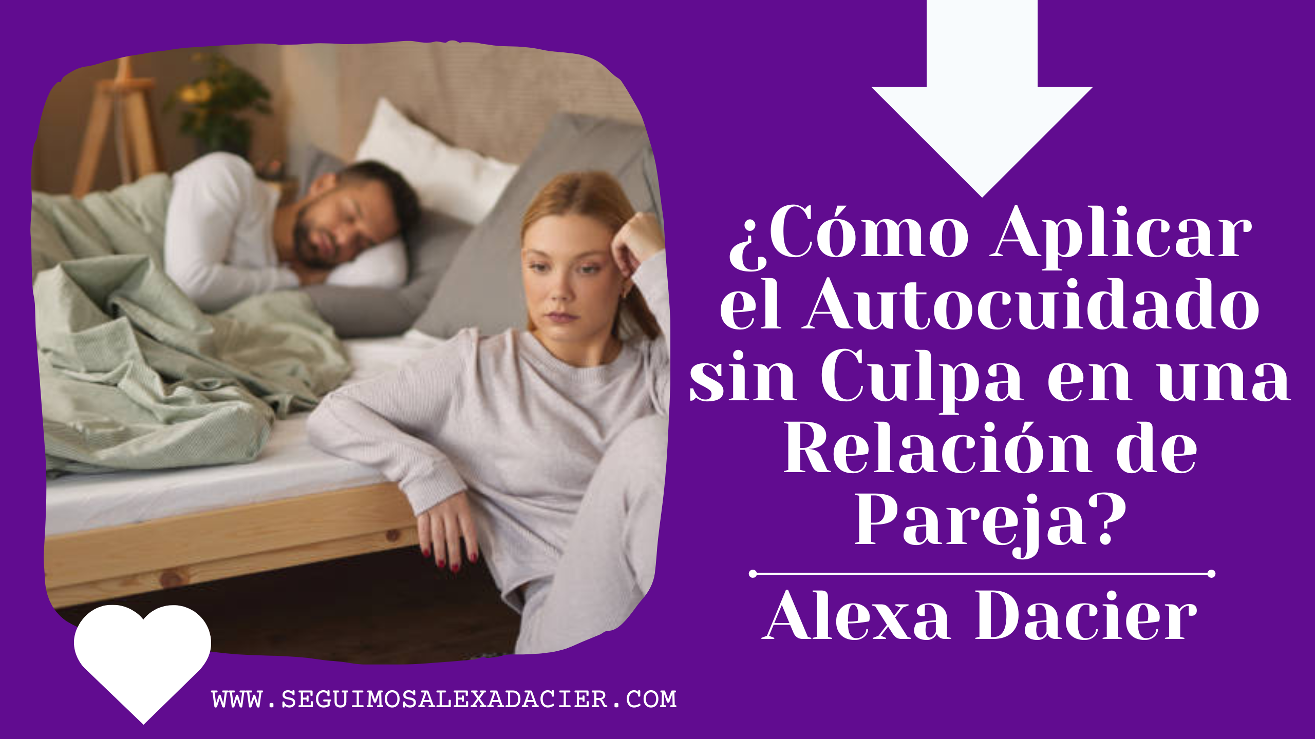 ¿Cómo Aplicar el Autocuidado sin Culpa en una Relación de Pareja?